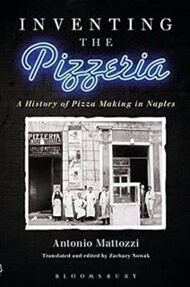 [READ] [KINDLE PDF EBOOK EPUB] Inventing the Pizzeria: A History of Pizza Making in Naples by Antoni