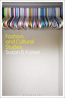Read EBOOK EPUB KINDLE PDF Fashion and Cultural Studies by  Susan B. Kaiser 🗃️