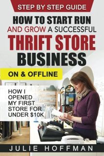 Read [PDF EBOOK EPUB KINDLE] How to Start Run and Grow a Successful Thrift Store Business On and Off