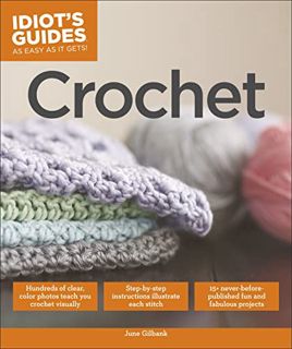 Get [EBOOK EPUB KINDLE PDF] Crochet (Idiot's Guides) by  June Gilbank 📂