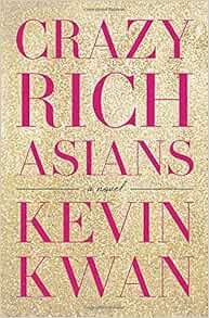 [ACCESS] EPUB KINDLE PDF EBOOK Crazy Rich Asians by Kevin Kwan 📂