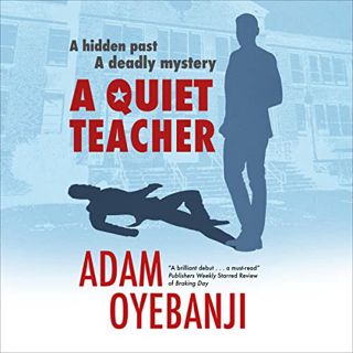 [Read] KINDLE PDF EBOOK EPUB A Quiet Teacher by  Adam Oyebanji,Curtis Michael Holland,LLC Dreamscape