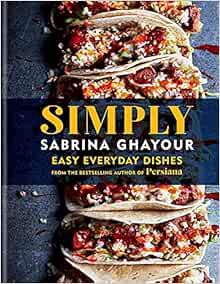 [View] EBOOK EPUB KINDLE PDF Simply: Easy everyday dishes from the bestselling author of Persiana by