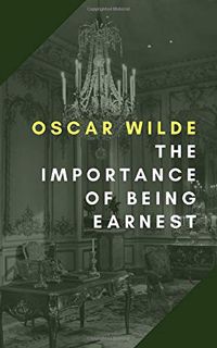 VIEW EBOOK EPUB KINDLE PDF The Importance of Being Earnest by  Oscar Wilde 📫