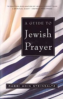 [READ] [EPUB KINDLE PDF EBOOK] A Guide to Jewish Prayer by  Rabbi Adin Steinsaltz ✓