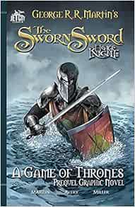 [READ] PDF EBOOK EPUB KINDLE The Sworn Sword: The Graphic Novel (A Game of Thrones) by George R. R.