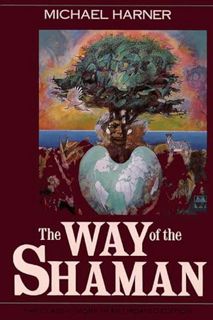 Read [EBOOK EPUB KINDLE PDF] The Way of the Shaman by  Michael Harner 📮