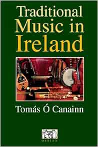 ACCESS KINDLE PDF EBOOK EPUB Tomas O Canainn: Traditional Music In Ireland by Tomas O Canainn 💏