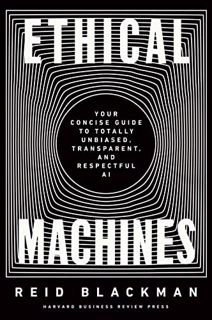[Access] EPUB KINDLE PDF EBOOK Ethical Machines: Your Concise Guide to Totally Unbiased, Transparent