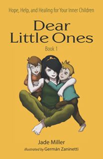 [GET] EBOOK EPUB KINDLE PDF Dear Little Ones (Book 1): Hope, Help, and Healing for Your Inner Childr