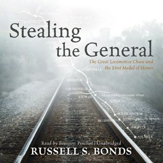 Get [PDF EBOOK EPUB KINDLE] Stealing the General: The Great Locomotive Chase and the First Medal of