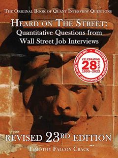 Access [KINDLE PDF EBOOK EPUB] Heard on The Street: Quantitative Questions from Wall Street Job Inte