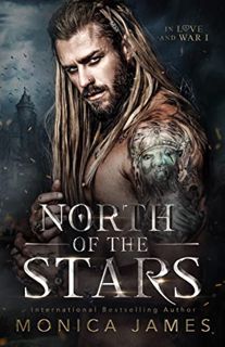 [VIEW] [EPUB KINDLE PDF EBOOK] North of the Stars (In Love and War Book 1) by  Monica James  📦