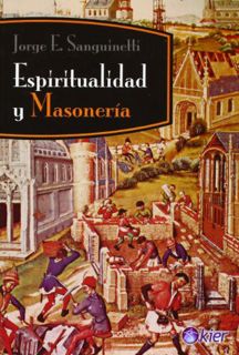 Get KINDLE PDF EBOOK EPUB Espiritualidad y Masoneria (Spanish Edition) by  Jorge E. Sanguinetti 🧡