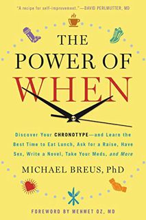 Access EBOOK EPUB KINDLE PDF The Power of When: Discover Your Chronotype--and the Best Time to Eat L