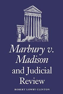 Get [EPUB KINDLE PDF EBOOK] Marbury v. Madison and Judicial Review by  Robert Lowry Clinton 📙