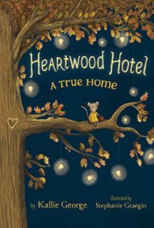 Get EBOOK EPUB KINDLE PDF A True Home (Heartwood Hotel, 1) by  Kallie George,Stephanie Graegin,Steph
