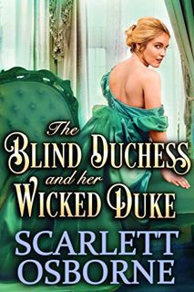 [View] PDF EBOOK EPUB KINDLE The Blind Duchess and her Wicked Duke: A Steamy Historical Regency Roma