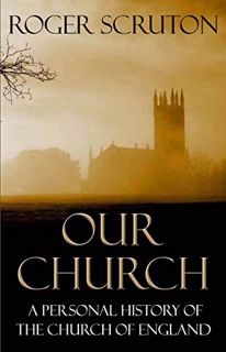 Access PDF EBOOK EPUB KINDLE Our Church: A Personal History of the Church of England by  Roger Scrut