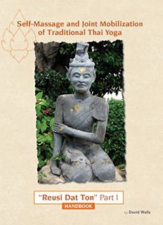 [Access] PDF EBOOK EPUB KINDLE Self Massage and Joint Mobilization of Traditional Thai Yoga: Reusi D