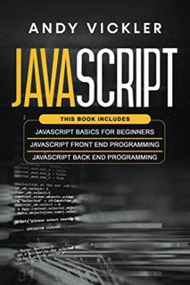 [Access] PDF EBOOK EPUB KINDLE Javascript: This book includes : Javascript Basics For Beginners + Ja