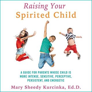 [Read] [EBOOK EPUB KINDLE PDF] Raising Your Spirited Child by  Mary Sheedy Kurcinka,Mary Sheedy Kurc