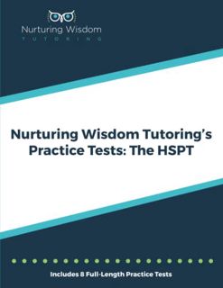 [ACCESS] [EPUB KINDLE PDF EBOOK] Nurturing Wisdom Tutoring's Practice Tests: The HSPT by  Inc. Nurtu