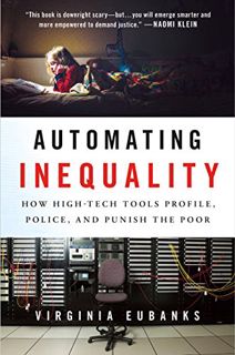 GET PDF EBOOK EPUB KINDLE Automating Inequality: How High-Tech Tools Profile, Police, and Punish the