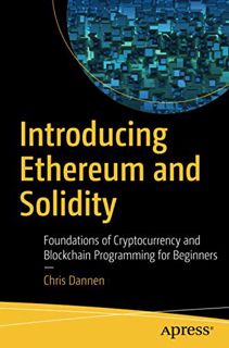 [View] [KINDLE PDF EBOOK EPUB] Introducing Ethereum and Solidity: Foundations of Cryptocurrency and