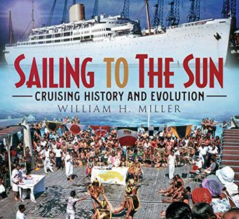 [Get] PDF EBOOK EPUB KINDLE Sailing to the Sun: Cruising History and Evolution by  William Miller √