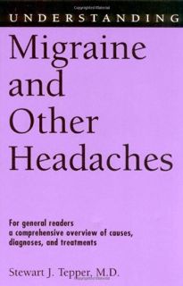 GET [PDF EBOOK EPUB KINDLE] Understanding Migraine and Other Headaches (Understanding Health and Sic