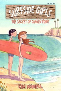 ACCESS [EBOOK EPUB KINDLE PDF] Surfside Girls: The Secret of Danger Point by  Kim Dwinell ✉️