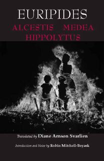 Read [KINDLE PDF EBOOK EPUB] Alcestis, Medea, Hippolytus (Hackett Classics) by  Euripides,Robin Mitc