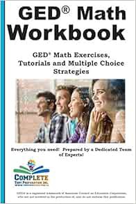 [ACCESS] [EBOOK EPUB KINDLE PDF] GED Math Workbook: GED Math Exercises, Tutorials and Multiple Choic