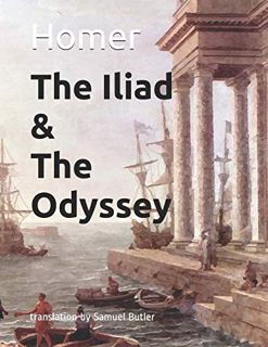 [GET] EBOOK EPUB KINDLE PDF The Iliad & the Odyssey by  Homer &  Samuel Butler 💜