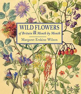 ACCESS [PDF EBOOK EPUB KINDLE] Wild Flowers of Britain: Month by Month by  Margaret Erskine Wilson �