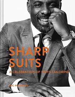 VIEW EPUB KINDLE PDF EBOOK Sharp Suits: A celebration of men's tailoring by  Eric Musgrave 📔