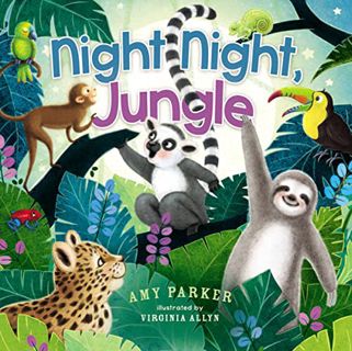 ACCESS KINDLE PDF EBOOK EPUB Night Night, Jungle by  Amy Parker &  Virginia Allyn 📌
