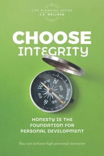 [READ] EPUB KINDLE PDF EBOOK Choose Integrity: Honesty is the foundation for personal development (L