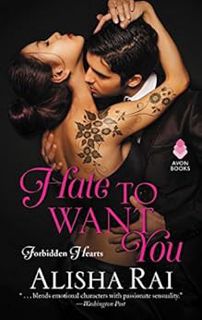 READ KINDLE PDF EBOOK EPUB Hate to Want You: Forbidden Hearts by Alisha Rai 📤
