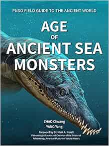 [ACCESS] [KINDLE PDF EBOOK EPUB] Age of Ancient Sea Monsters (PNSO Field Guide to the Ancient World,