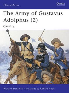 [Read] [EBOOK EPUB KINDLE PDF] The Army of Gustavus Adolphus (2): Cavalry (Men-at-Arms) by  Richard