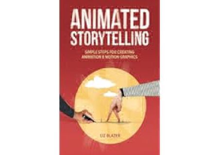 (Unlimited ebook) Animated Storytelling: Simple Steps For Creating Animation and Motion Graphics