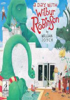 ⚡Read✔[PDF] [Books] READ A Day with Wilbur Robinson (The World of William Joyce) Full Version