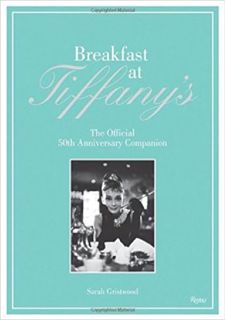 [PDF⚡READ❤ONLINE] Read [PDF] Breakfast at Tiffany's: The Official 50th Anniversary Companion Full Ve