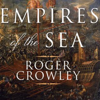 Get PDF EBOOK EPUB KINDLE Empires of the Sea: The Contest for the Center of the World by  Roger Crow