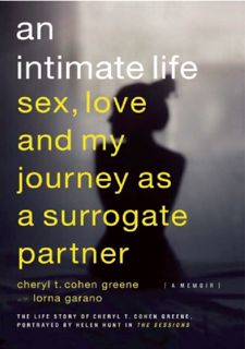 [PDF⚡READ❤ONLINE] [READ [ebook]] An Intimate Life: Sex, Love, and My Journey as a Surrogate Partner