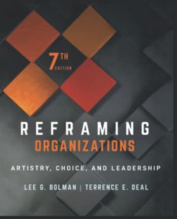 Get [EPUB KINDLE PDF EBOOK] Reframing Organizations: Artistry, Choice, and Leadership - 2021, 7th Ed