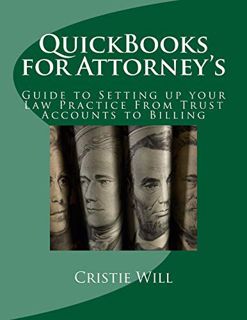 ACCESS PDF EBOOK EPUB KINDLE QuickBooks for Attorney's: Guide to Setting up your Law Practice From T