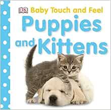 Read [PDF EBOOK EPUB KINDLE] Baby Touch and Feel: Puppies and Kittens by DK 📌